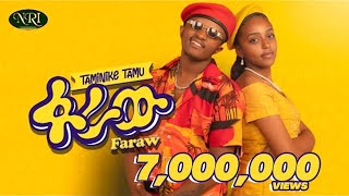 Taminike Tamu - Faraw - ፋራው - New Ethiopian Music 2022 (Official Video)