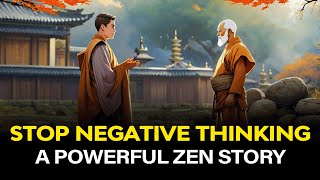 Stop Negative Thinking : A Powerful Zen Story ✨🙏 | Buddhism | Buddhist Teachings