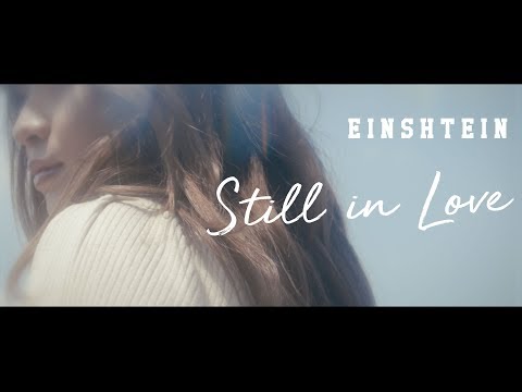 EINSHTEIN(アインシュタイン)「Still in Love」(Official Video)