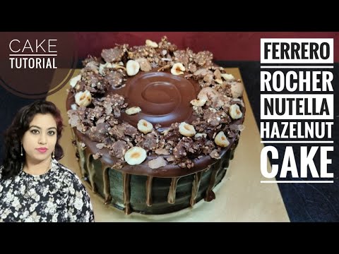 Rich Ferrero Rocher Nutella Hazelnut Cake Tutorial | How To Make Ferrero Rocher Cake