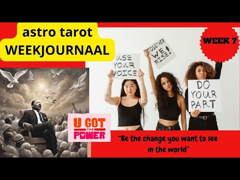 ASTRO TAROT WEEKJOURNAAL Week 7  Be the change you want to see