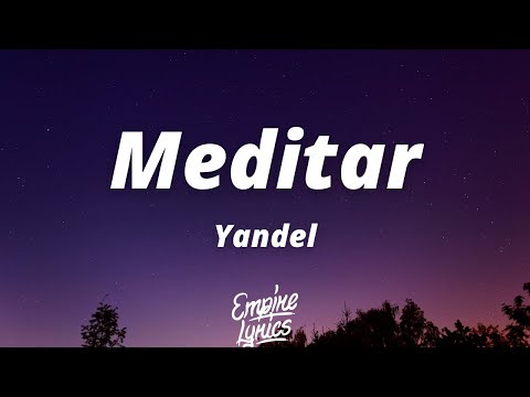 Yandel - Meditar (Letra/Lyrics)