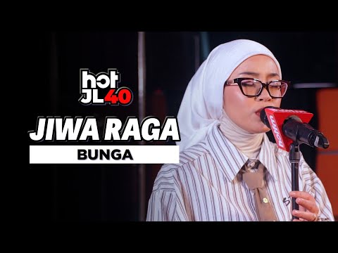 #HotJL40 | JIWA RAGA - BUNGA