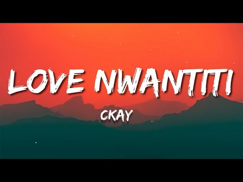 CKay - Love Nwantiti (Lyrics)