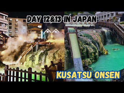 DAY 12&13 in Japan | Travel from Tokyo to KUSATSU ONSEN to explore the town.