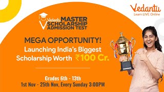 Vedantu Master Scholarship Admission Test | Rs 100 Crore + prize pool | Vedantu Class 9 and 10