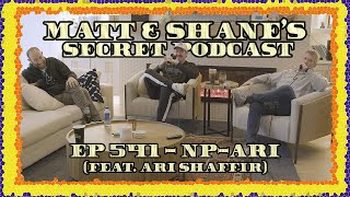 Ep 541 - NP-Ari (feat. Ari Shaffir)