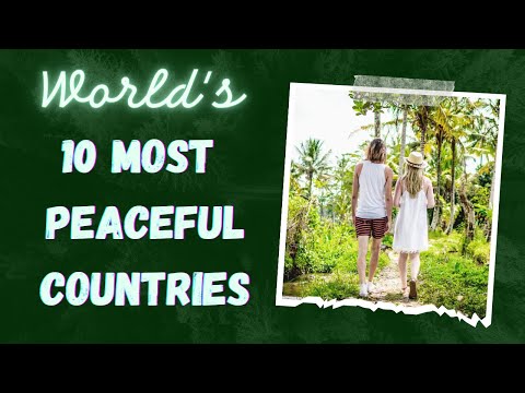 World's 10 Most Peaceful Countries #wanderlust