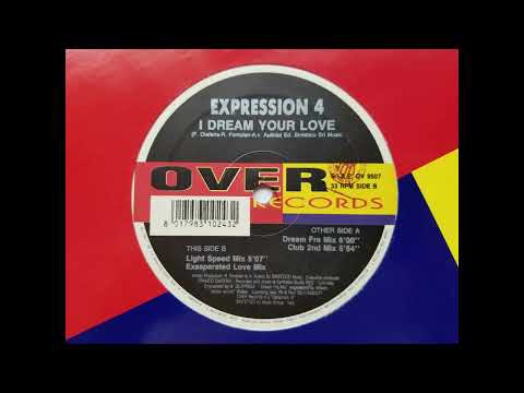 EXPRESSION 4 - I DREAM YOUR LOVE (CLUB 2ND MIX) HQ