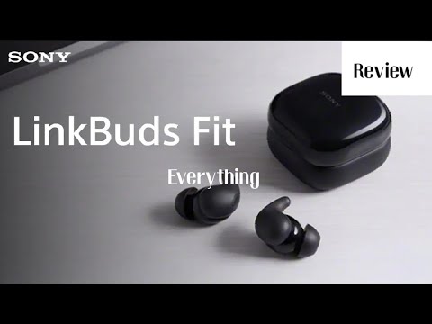 Everything you need to know about Sony LinkBuds Fit | Review