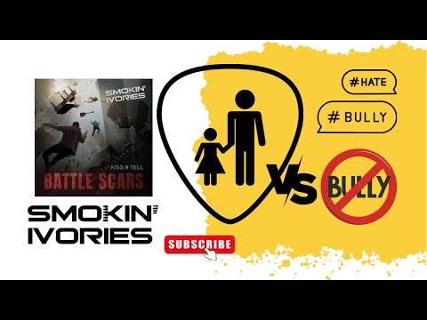 Smokin Ivories  Kiss N Tell [Father Daughter vs Bully] Battle Scars Album | Stop Bullying