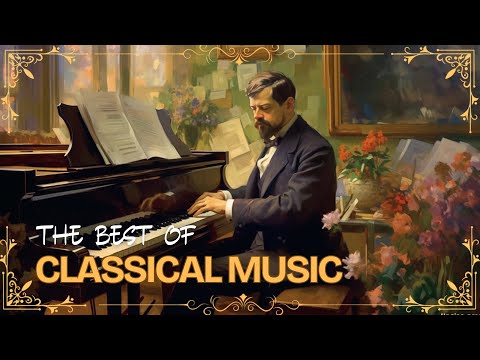 THE MOST BEAUTIFUL AND ROMANTIC CLASSICAL MUSIC FOR THE SOUL! Relaxing Classical Music | Mozart, Bac