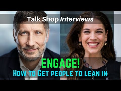 Engage! How to Get People to Lean In and Listen