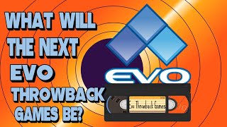 What Will EVO Throwback Games Be?