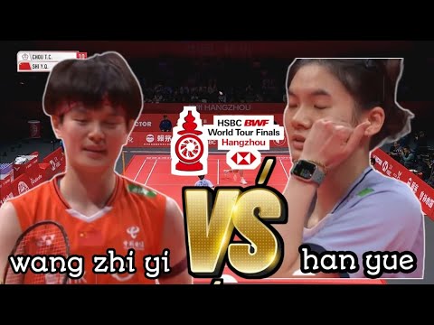 FINALS : WANG ZHIYI [CHN] VS HAN YUE [CHN] | hsbc bwf world tour finals 2024