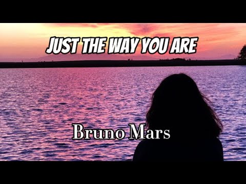 Bruno Mars - Just The Way You Are (Lyrics)