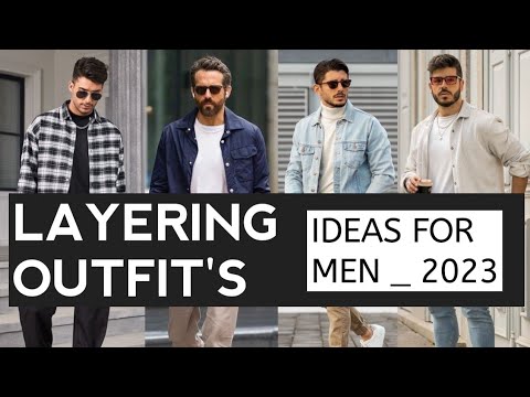 layering Outfit Ideas for Men _ 2023 |