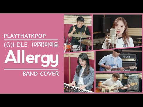 [PTK] (G)I-DLE (여자)아이들 - Allergy 밴드버전 (BAND COVER)