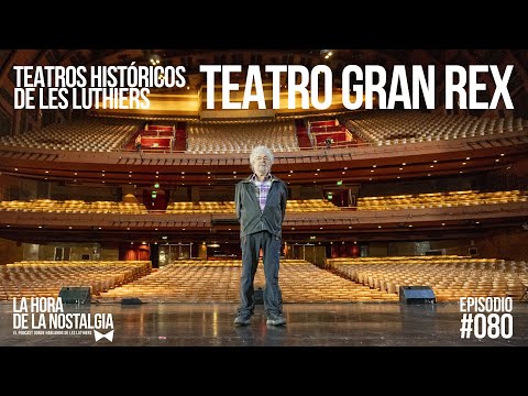 Teatros Históricos de Les Luthiers Parte IV: Teatro Gran Rex - Episodio 080 de "LHDLN"