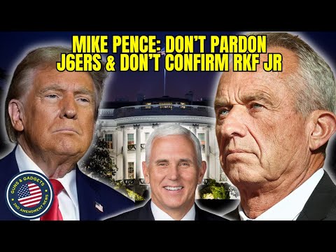 MIke Pence: DO NOT Pardon J6ers & DO NOT Confirm RKF Jr