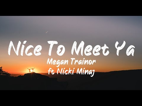 Meghan Trainor ft Nicki Minaj - Nice to meet ya (Lyrics) | BUGG Lyrics