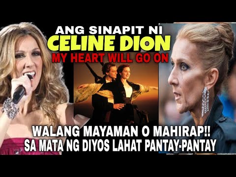 ANG SINAPIT NI CELINE DION | WALANG MAYAMAN O MAHIRAP SA MATA NG DIYOS LAHAT PANTAY-PANTAY