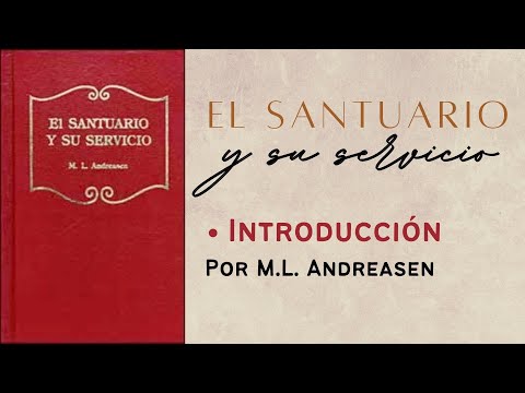 M.L. Andreasen | El santuario y su servicio: Introducción