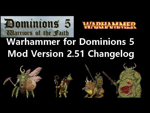 Warhammer Dominions 5: Mod Version 2.51 Changelog