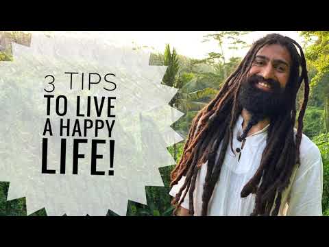 3 Tips to Live a Happy Life