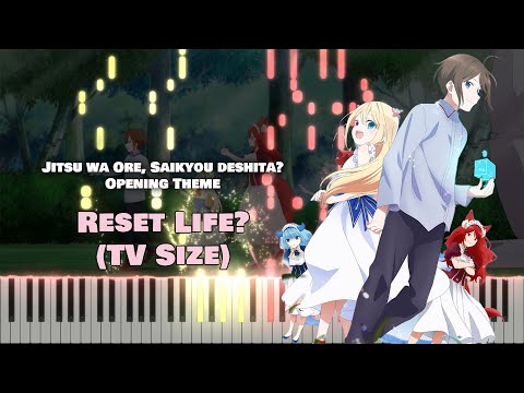 Jitsu wa Ore, Saikyou deshita? OP 『Reset Life?』 Lezel (TV Size) [piano]