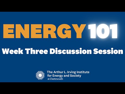 Energy 101: Week Three Discussion Session