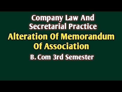 B. Com 3rd Semester//COMPANY LAW AND SECRETARIAL PRACTICE // Alteration of memorandum of association