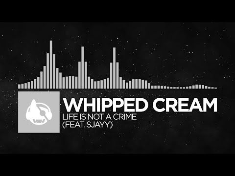 [Electronic] - WHIPPED CREAM - life is not a crime (feat. Sjayy) [is this real? EP]