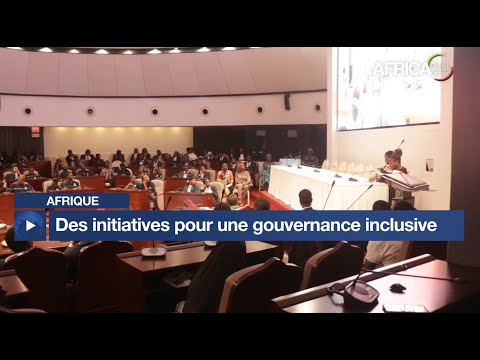 Afrique : Des initiatives pour une gouvernance inclusive