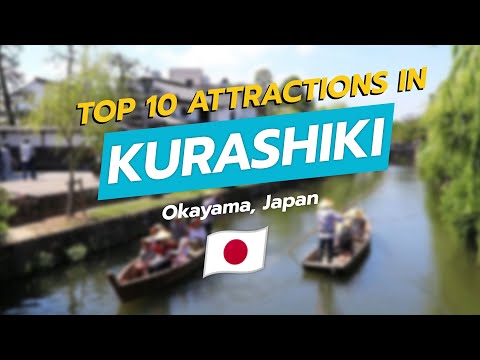 Top 10 Attractions in Kurashiki, Japan 🇯🇵✨