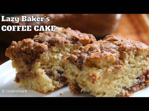 The Ultimate LAZY BAKER'S Coffee Cake - Simple, Easy, Delicious!