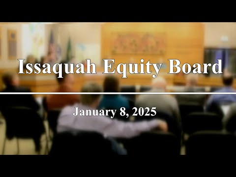 Issaquah Equity Board Meeting - January 8, 2025