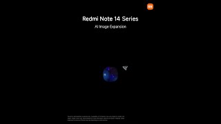 Redmi Note 14 Series | AI Image Expansion