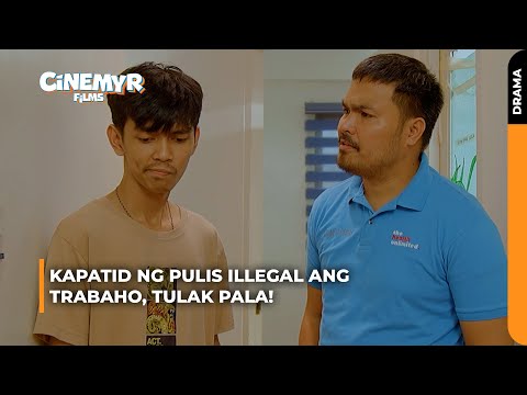 Kapatid ng PULIS illegal ang trabaho, tulak pala! | Cinemyr Films