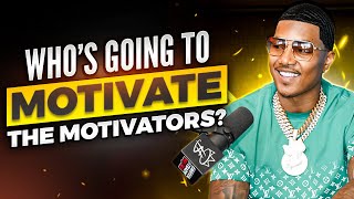 Who’s going to Motivate the Motivators l C.A.$.H ep 22