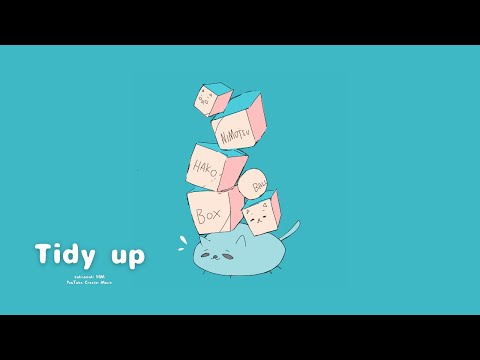 No Copyright Music『Tidy Up』[Chill Pop / Cute / Tidying up / Lo-fi]