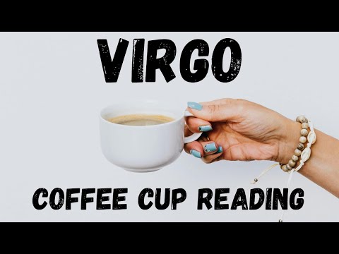 Virgo BIG ENERGY!!!!Coffee Cup Reading