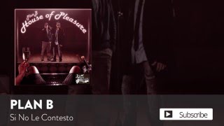 Plan B - Si No Le Contesto  [Official Audio]