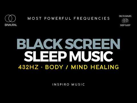 MEDITATION SLEEP MUSIC · 432 hz BODY / MIND HEALING Delta Beats · BLACK SCREEN