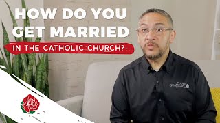 How to Get Married in the Catholic Church