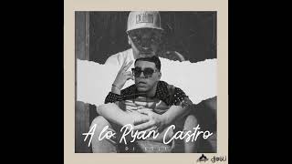 A lo Ryan Castro - @DjEsli  -@candelamusictv9067 -