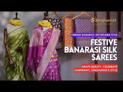 Sankranti Ready? Festive Banarasi Sarees in Vibrant Colors at Singhania’s! Priced to Delight!