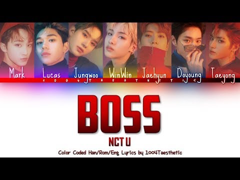 NCT U (엔씨티 유) - BOSS (보스) Color Coded Han/Rom/Eng Lyrics