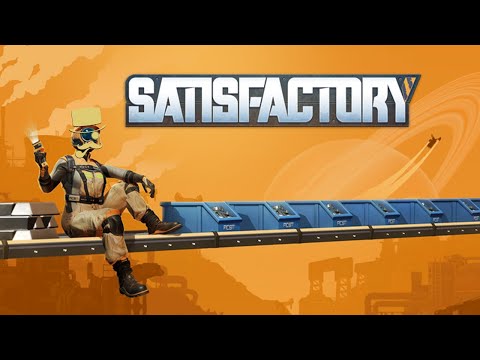 I Guess We're Playing Satisfactory!!!