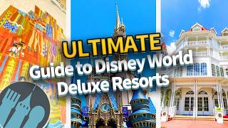 The Ultimate Guide to Deluxe Resorts at Disney World